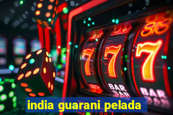india guarani pelada